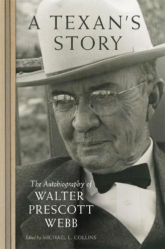 Бумажная книга «A Texan's Story: The Autobiography of Walter Prescott Webb», автор Уолтер Прескотт Уэбб - фото №1