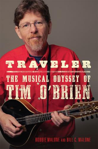 Бумажная книга «Traveler: The Musical Odyssey of Tim O'Brien», авторов Билл Си Мэлоун, Бобби Мэлоун - фото №1