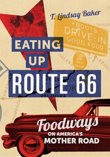 Паперова книга «Eating Up Route 66: Foodways on America's Mother Road», автор T. Ліндсі Бейкер - фото №1