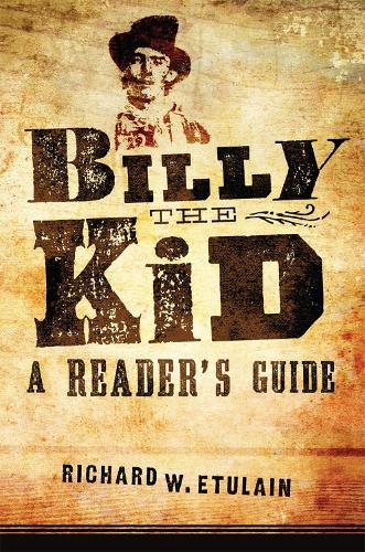 Бумажная книга «Billy the Kid: A Reader's Guide», автор Ричард В. Этулен - фото №1