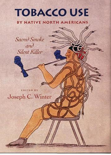 Паперова книга «Tobacco Use by Native North Americans: Sacred Smoke and Silent Killer», автор Джозеф К. Вінтер - фото №1