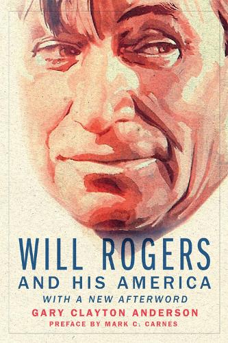 Бумажная книга «Will Rogers and His America», авторов Гэри Клейтон Андерсон, Марк К. Карнс - фото №1