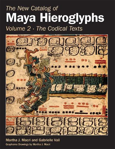 [object Object] «The New Catalog of Maya Hieroglyphs, Volume Two: Codical Texts», авторів Габріель Вейл, Марта Дж. Макрі - фото №1