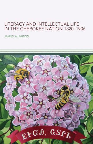 Бумажная книга «Literacy and Intellectual Life in the Cherokee Nation, 1820–1906 Volume 58», автор Джеймс В. Пэринс - фото №1