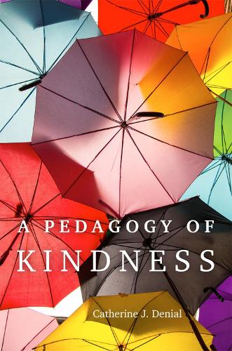 Паперова книга «A Pedagogy of Kindness Volume 1», автор Кетрін Дж. Денайал - фото №1