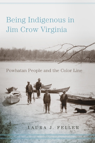 Бумажная книга «Being Indigenous in Jim Crow Virginia: Powhatan People and the Color Line», автор Лаура Дж. Феллер - фото №1