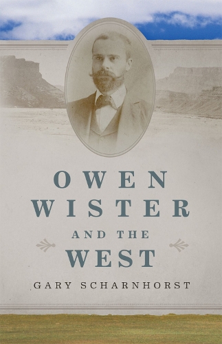 Бумажная книга «Owen Wister and the West Volume 30», автор Гэри Шарнхорст - фото №1