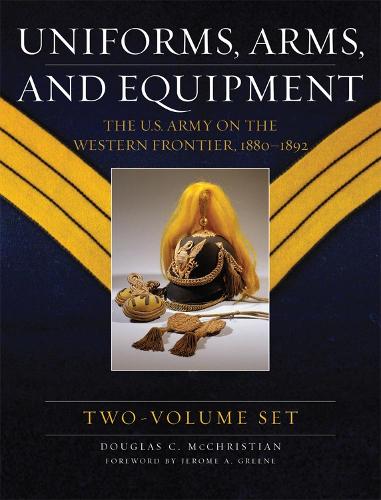 Бумажная книга «Uniforms, Arms, and Equipment: The U.S. Army on the Western Frontier 1880–1892», автор Дуглас К. Маккристиан - фото №1
