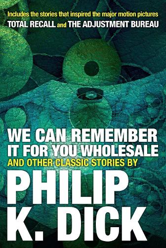 Бумажная книга «We Can Remember It For You Wholesale And Other Stories», автор Филип К. Дик - фото №1