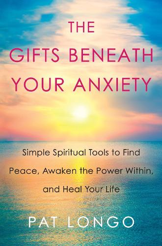 Бумажная книга «Gifts Beneath Your Anxiety: A Guide to Finding Inner Peace for Sensitive People», автор Пэт Лонго - фото №1