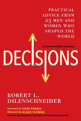 Бумажная книга «Decisions: Practical Advice from 23 Men and Women Who Shaped the World», автор Роберт Л. Диленшнайдер - фото №1