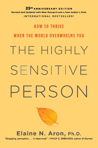 Бумажная книга «The Highly Sensitive Person: How To Thrive When The World Overwhelms You», автор Элейн Н. Арон - фото №1