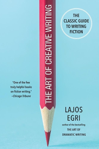 Паперова книга «The Art of Creative Writing: The Classic Guide to Writing Fiction», автор Лайош Егрі - фото №1