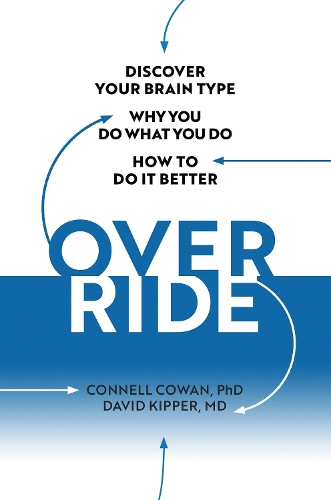 Бумажная книга «Override: Discover Your Brain Type, Why You Do What You Do, and How to Do it Better», авторов Коннел Коуэн, Дэвид Киппер - фото №1