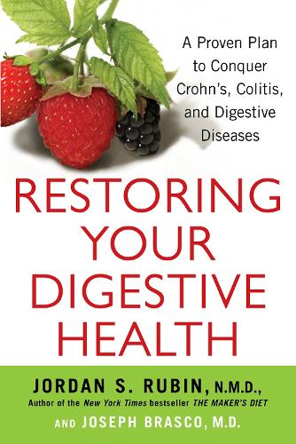 Бумажная книга «Restoring Your Digestive Health: A Proven Plan to Conquer Crohns, Colitis, and Digestive Diseases», авторов Джордан Рубин, Джозеф Браско - фото №1