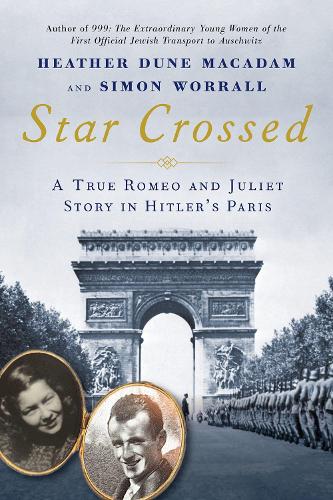 Бумажная книга «Star Crossed: A True WWII Romeo and Juliet Love Story in Hitlers Paris», авторов Хизер Дюна МакАдам, Саймон Уорролл - фото №1