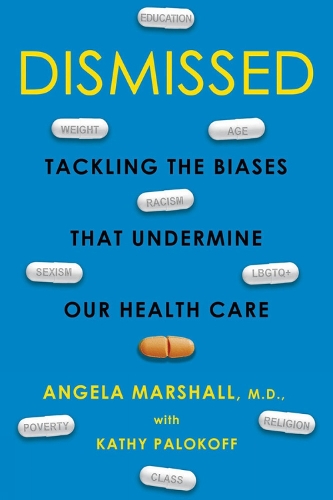Бумажная книга «Dismissed: Tackling the Biases That Undermine our Health Care», авторов Анджела Маршалл, Кэти Палокофф - фото №1