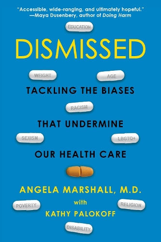 Бумажная книга «Dismissed: Tackling the Biases That Undermine our Health Care», авторов Анджела Маршалл, Кэти Палокофф - фото №1