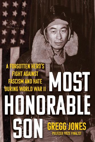 Паперова книга «Most Honorable Son: A Forgotten Hero's Fight Against Fascism and Hate During World War II», автор Ґреґґ Джонс - фото №1