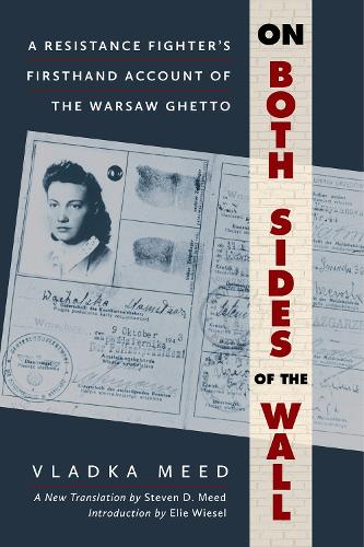 Бумажная книга «On Both Sides of the Wall: A Resistance Fighter's Firsthand Account of the Warsaw Ghetto», авторов Стивен Д. Мид, Владка Мид - фото №1