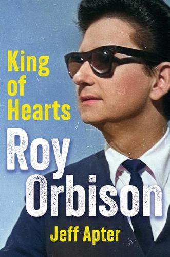 Бумажная книга «Roy Orbison: King of Hearts», автор Джефф Аптер - фото №1