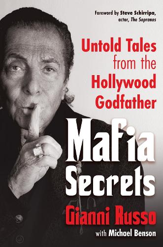 Бумажная книга «Mafia Secrets: Untold Tales from the Hollywood Godfather», авторов Джанни Руссо, Майкл Бенсон - фото №1