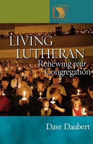Паперова книга «Living Lutheran: Renewing Your Congregation», автор Дейв Дауберт - фото №1