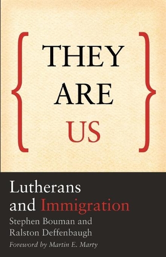 Бумажная книга «They Are Us: Lutherans and Immigration», авторов Ралстон Деффенбо, Стивен Боуман - фото №1