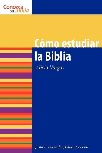 Бумажная книга «Cmo estudiar la Biblia: How to Study the Bible», авторов Алисия Варгас, Джасто Л. Гонсалес - фото №1