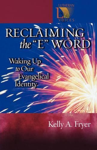 Паперова книга «Reclaiming the ''E'' Word: Waking Up to Our Evangelical Identity», автор Келлі А. Фрайер - фото №1