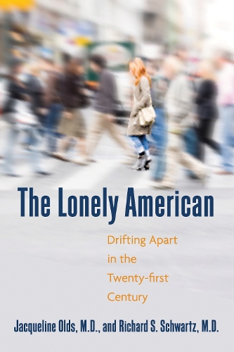 Паперова книга «The Lonely American: Drifting Apart in the Twenty-first Century», авторів Жаклін Олдс, Річард С. Шварц - фото №1