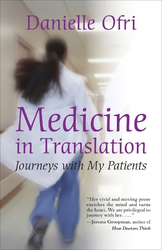 Бумажная книга «Medicine in Translation: Journeys with My Patients», автор Даниэль Офри - фото №1