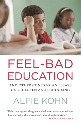 Бумажная книга «Feel-Bad Education: And Other Contrarian Essays on Children and Schooling», автор Альфи Кон - фото №1