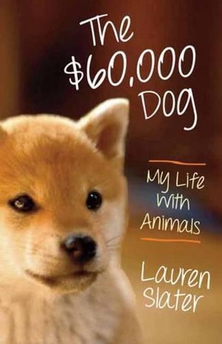Паперова книга «The $60,000 Dog: My Life with Animals», автор Лорен Слейтер - фото №1