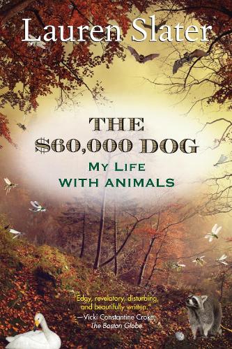 Бумажная книга «The $60,000 Dog: My Life with Animals», автор Лорен Слейтер - фото №1