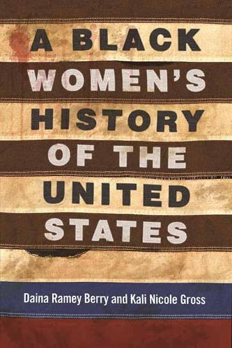 Бумажная книга «A Black Women's History of the United States», авторов Дайна Берри, Кали Николь Гросс - фото №1