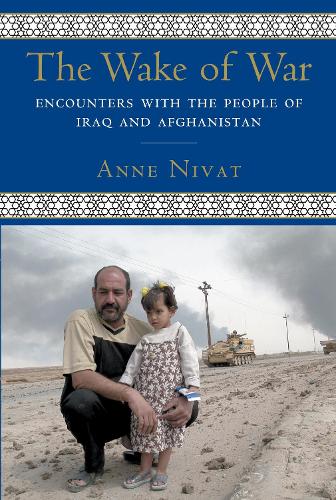 Бумажная книга «The Wake of War: Encounters with the People of Iraq and Afghanistan», автор Энн Ривет - фото №1