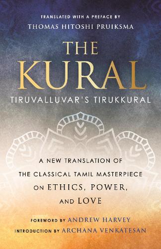 Бумажная книга «The Kural: Tiruvalluvar's Tirukkural», авторов Эндрю Харви, Томас Хитоси Пруиксма - фото №1