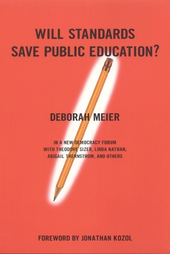 Паперова книга «Will Standards Save Public Education?», автор Дебора Майєр - фото №1