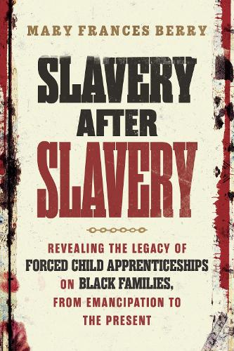 Paper book «Slavery After Slavery: Revealing the Legacy of Forced Child Apprenticeships on Black Families, from Emancipation to the Present», author Mary Frances Berry - фото №1