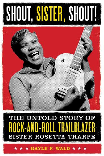 Paper book «Shout, Sister, Shout!: The Untold Story of Rock-and-Roll Trailblazer Sister Rosetta Tharpe», author Gayle Wald - фото №1