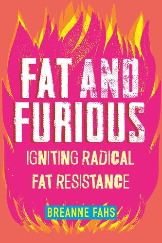 Бумажная книга «Fat and Furious: Igniting Radical Fat Resistance», автор Бреанна Фахс - фото №1