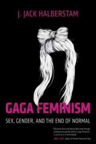 Паперова книга «Gaga Feminism: Sex, Gender, and the End of Normal», автор Дж. Джек Хальберстам - фото №1