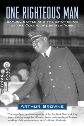 Бумажная книга «One Righteous Man: Samuel Battle and the Shattering of the Color Line in New York», автор Артур Браун - фото №1