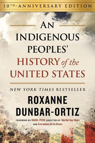 Бумажная книга «Indigenous Peoples' History of the United States (10th Anniversary Edition), An», автор Роксана Данбар-Ортиз - фото №1