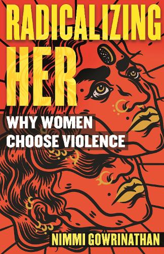 Бумажная книга «Radicalizing Her: Why Women Choose Violence», автор Нимми Гоуринатан - фото №1
