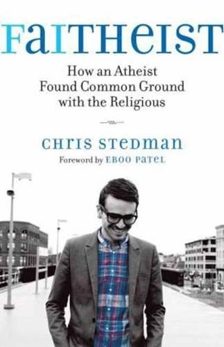 Бумажная книга «Faitheist: How an Atheist Found Common Ground with the Religious», автор Крис Стедман - фото №1