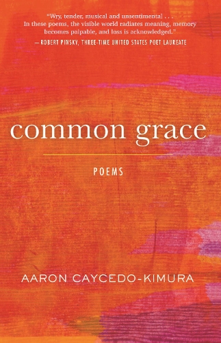 Паперова книга «Common Grace: Poems», автор Аарон Кайседо-Кімура - фото №1