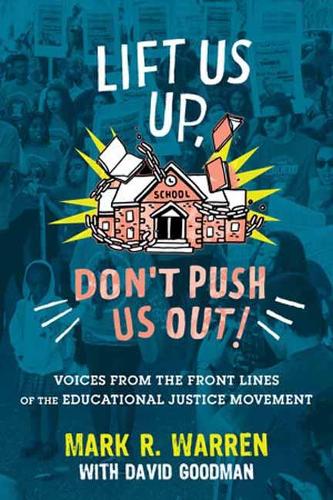 Бумажная книга «Lift Us Up, Don't Push Us Out!: Voices from the Front Lines of the Educational Justice Movement», автор Марк Уоррен - фото №1