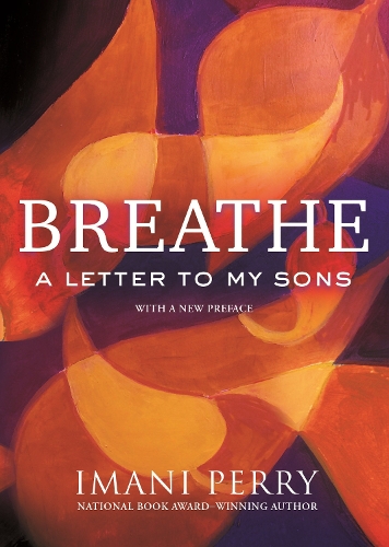Бумажная книга «Breathe: A Letter to My Sons», автор Имани Перри - фото №1